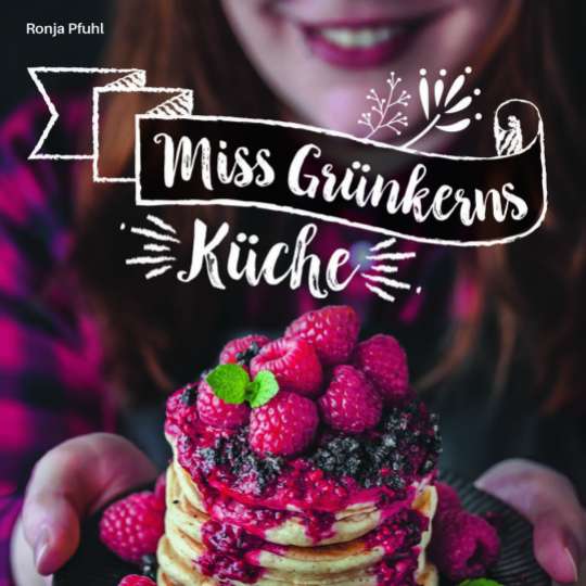 Miss Grünkerns Küche Christian Verlag